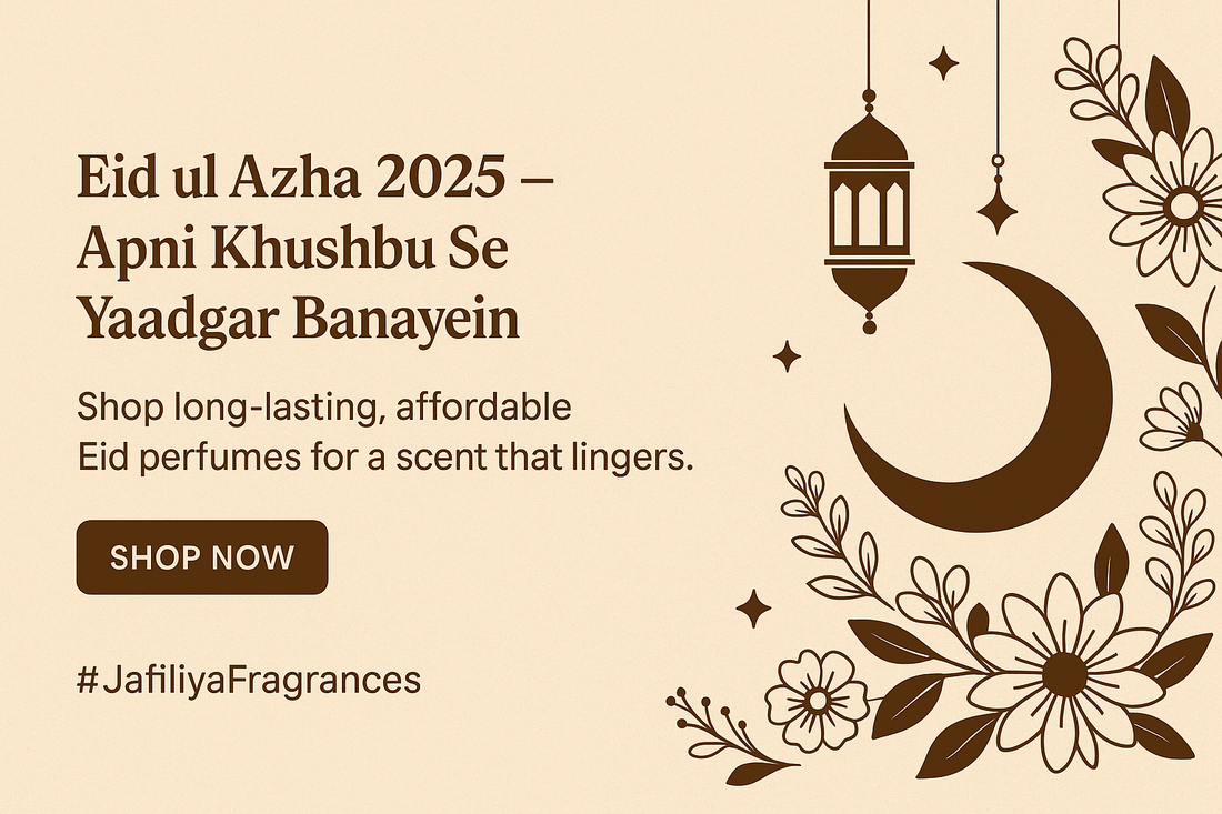 Eid ul Azha 2025 – Apni Khushbu Se Yaadgar Banayein